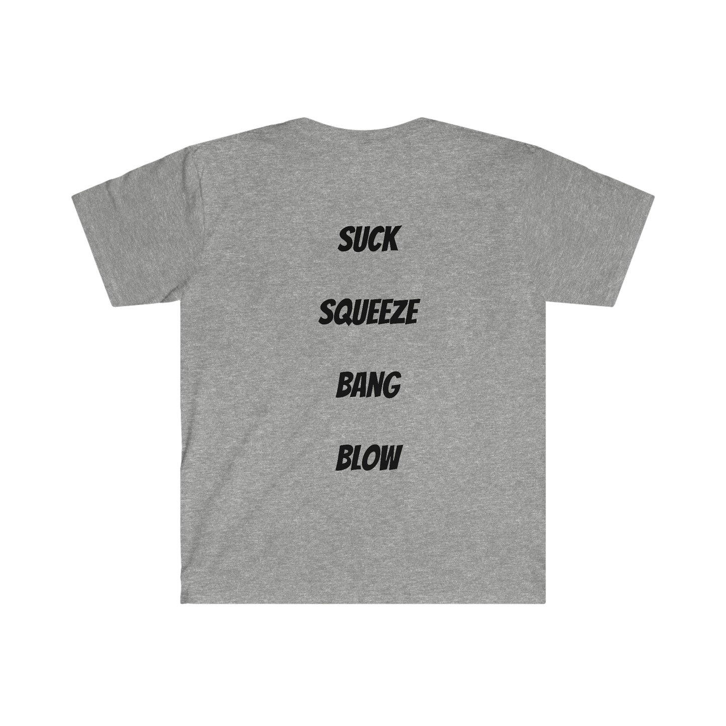 Suck Squeeze Bang Blow Softstyle T-Shirt