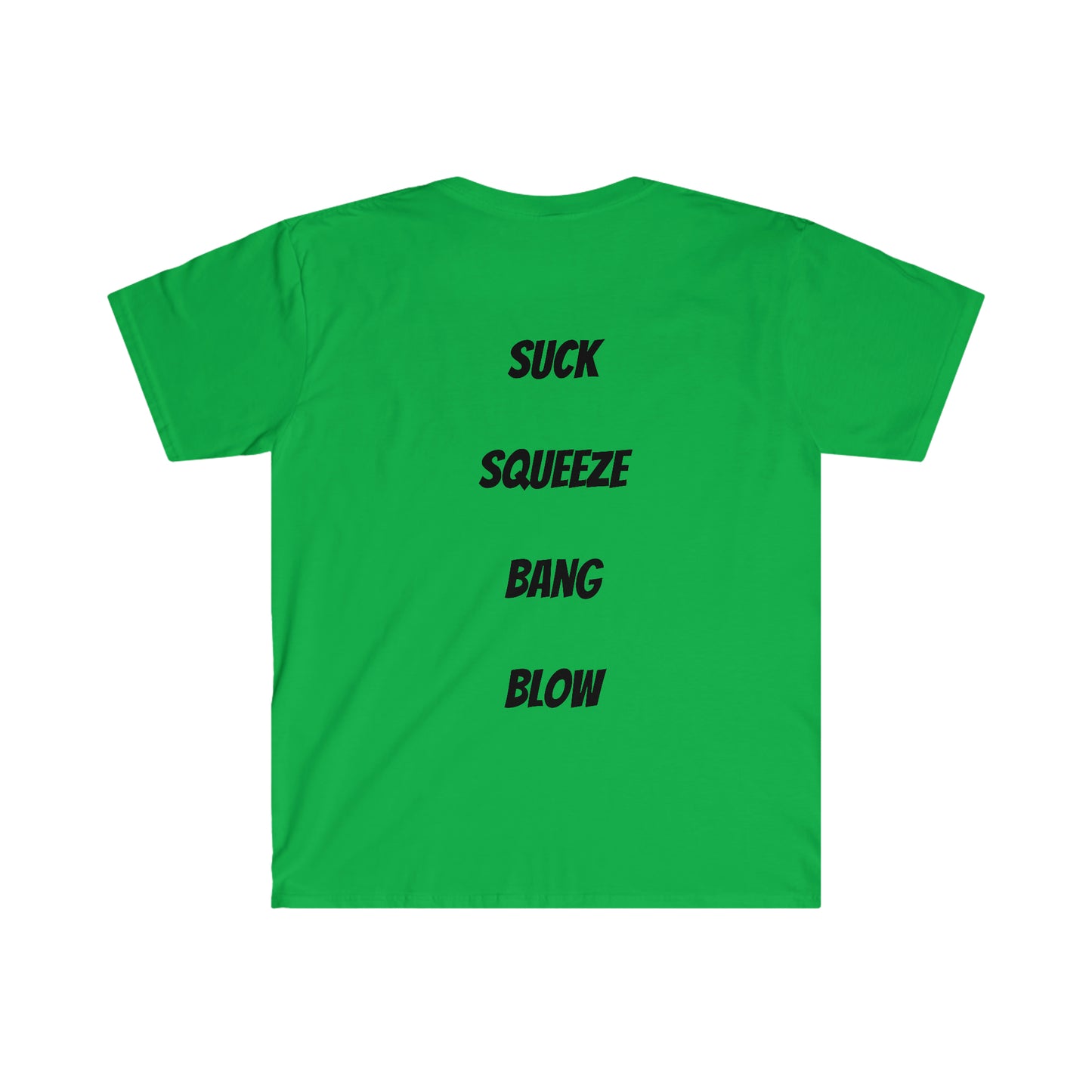 Suck Squeeze Bang Blow Softstyle T-Shirt