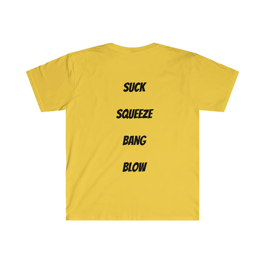 Suck Squeeze Bang Blow Softstyle T-Shirt